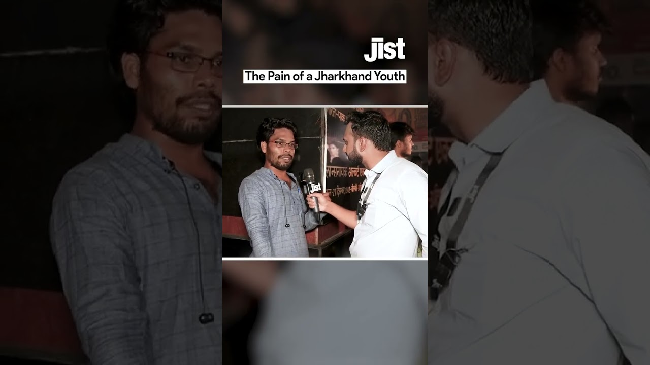 The Pain of a Jharkhand Youth | Jist