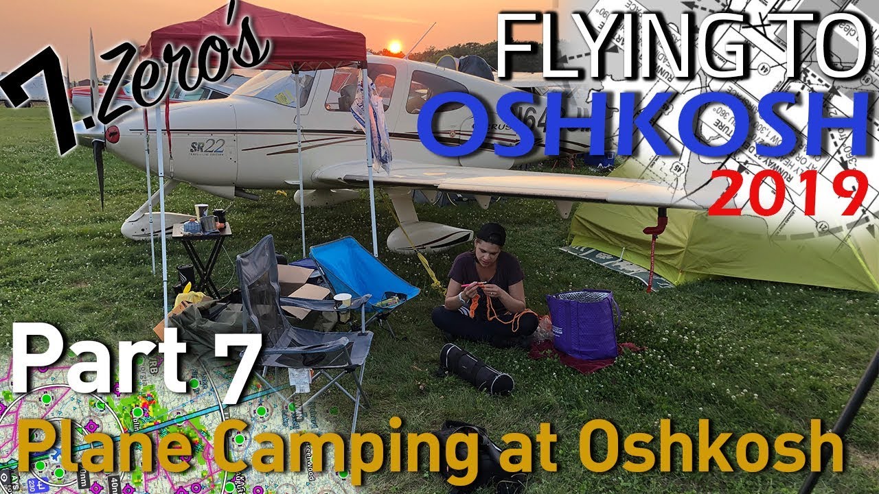 What to Know When Airplane Camping at Oshkosh - Flying to Oshkosh 2019 VLOG (Part 7)