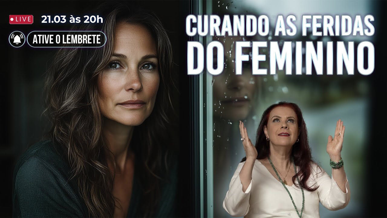 Curando as feridas do Feminino - 21/03 - 20h