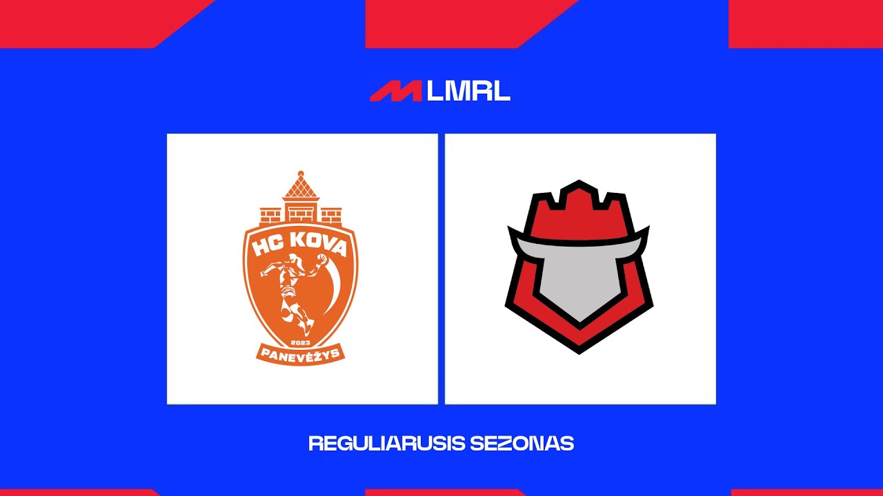 LMRL. Panevėžio HC &bdquo;Kova-PSC/RSSG&ldquo; - Vilniaus SM &bdquo;Sostinės tauras&ldquo;