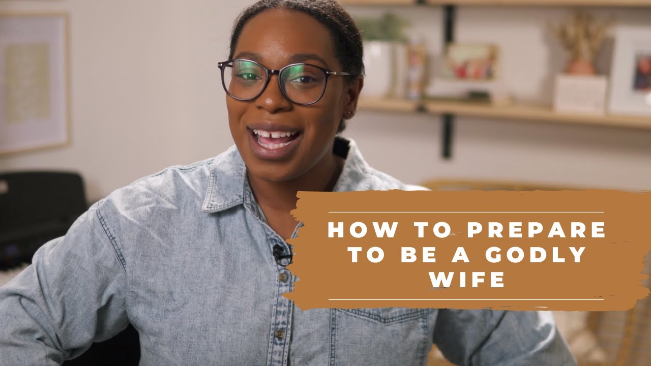 SINGLE CHRISTIAN: HOW TO PREPARE TO BE A GODLY WIFE