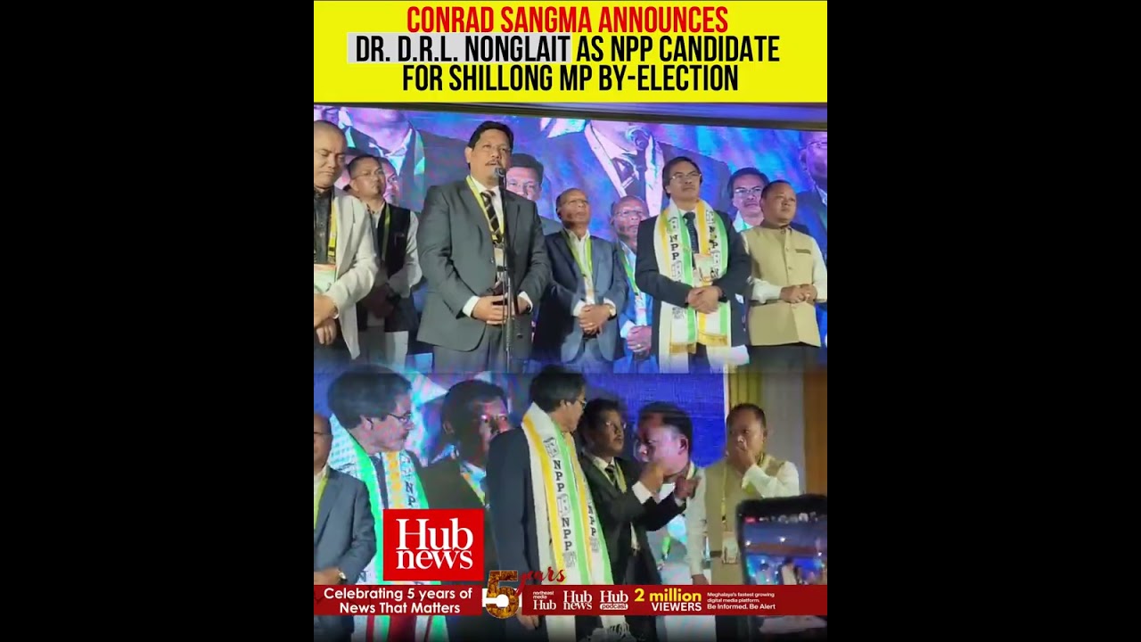 NPP candidate Dr. D.R.L. Nonglait to contest Shillong MP By-Election