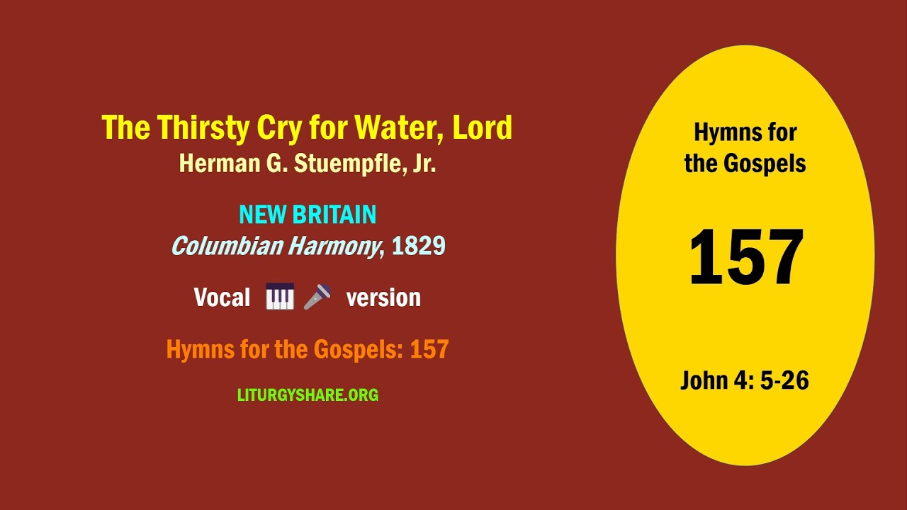 The Thirsty Cry for Water, Lord  [Stuempfle, Jr. / NEW BRITAIN]  vocal