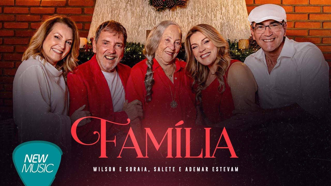 Wilson e Soraia, Salete e Ademar Estevam - Família [Clipe Oficial]