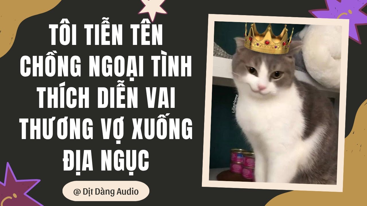 [TRUYỆN AUDIO] Tôi Tiễn Tên Chồng Ngoại Tình Thích Diễn Vai Thương Vợ Xuống Địa Ngục |Dịt Dàng Audio