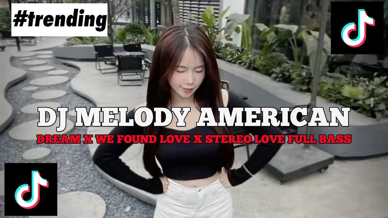 DJ MELODY AMERICAN DREAM X WE FOUND LOVE X STEREO LOVE FULL BASS JEDAG JEDUG VIRAL TERBARU 2026!! 