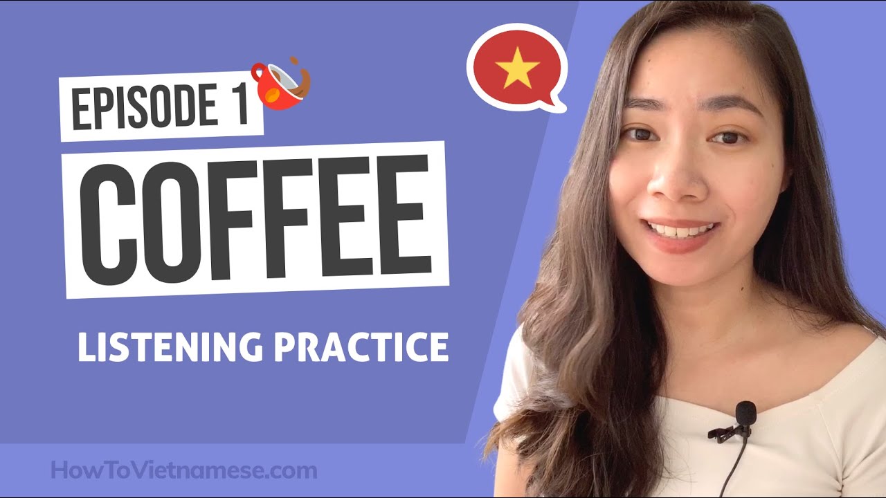 COFFEE — Практика аудирования на медленном вьетнамском языке | Начальный