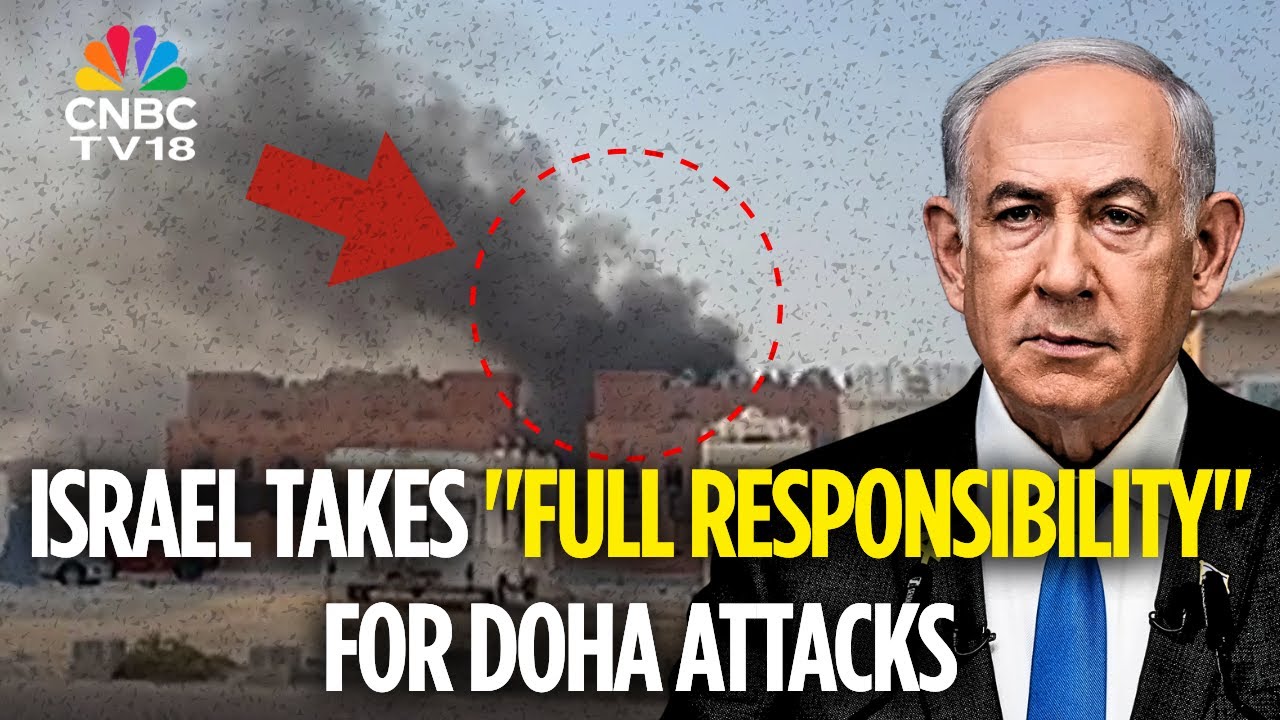 Israel PM Netanyahu Takes Full Responsibility For Attacks In Qatar's Doha | Israel Hamas War | N18G
