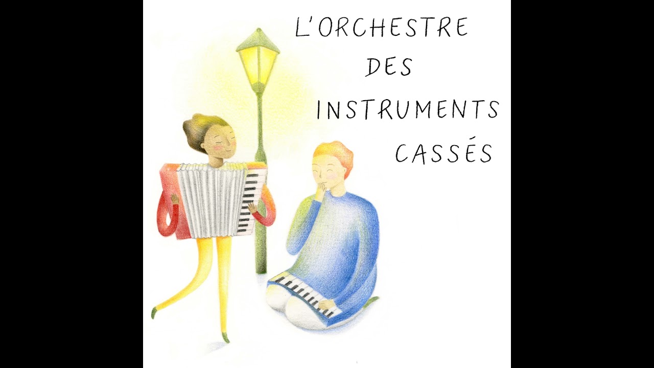 L'orchestre des instruments cassés