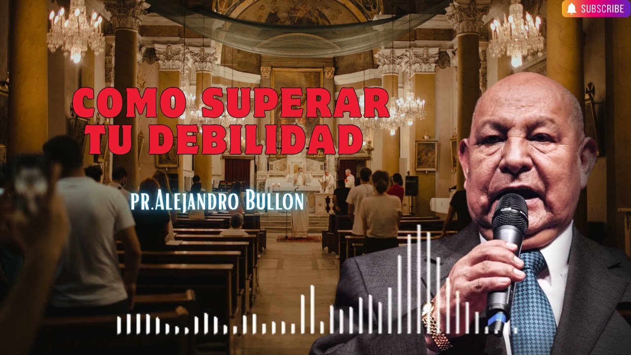 Pr  Bullón   Como Superar Tu Debilidad