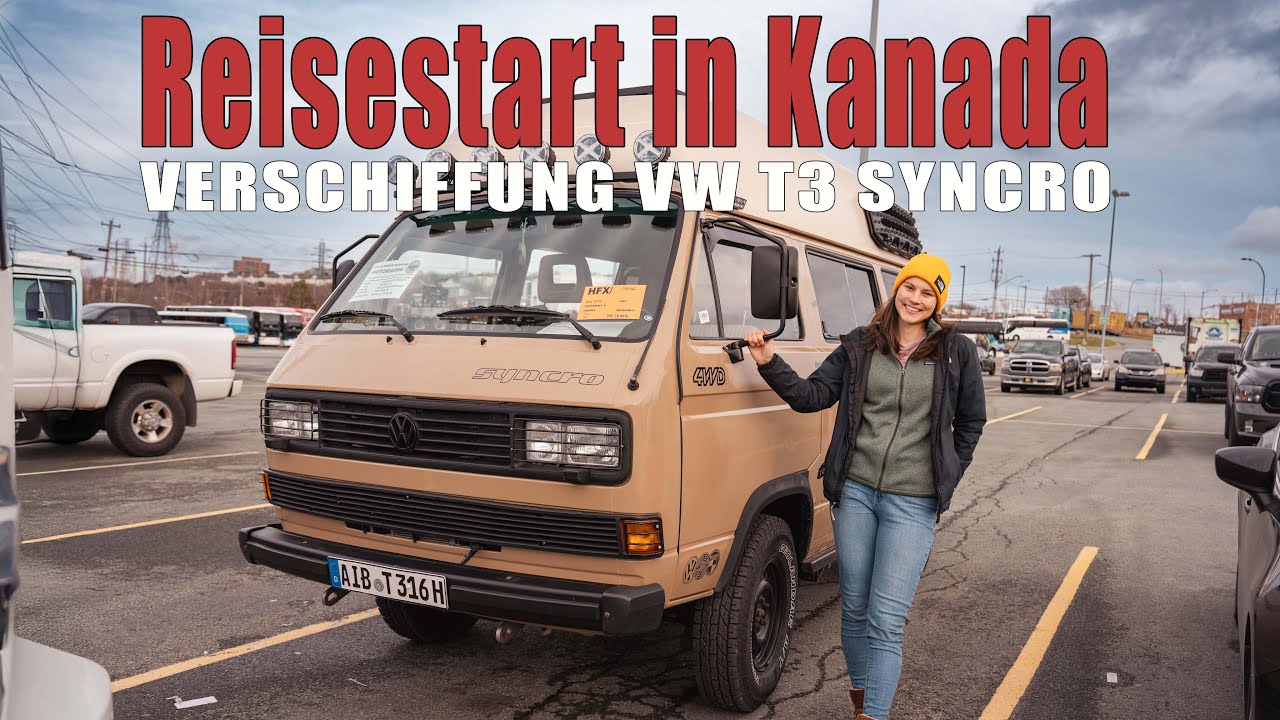 KANADA 2.0 - Start ins Abenteuer, Ankunft unseres VW T3 Syncro in Halifax ⎜#1