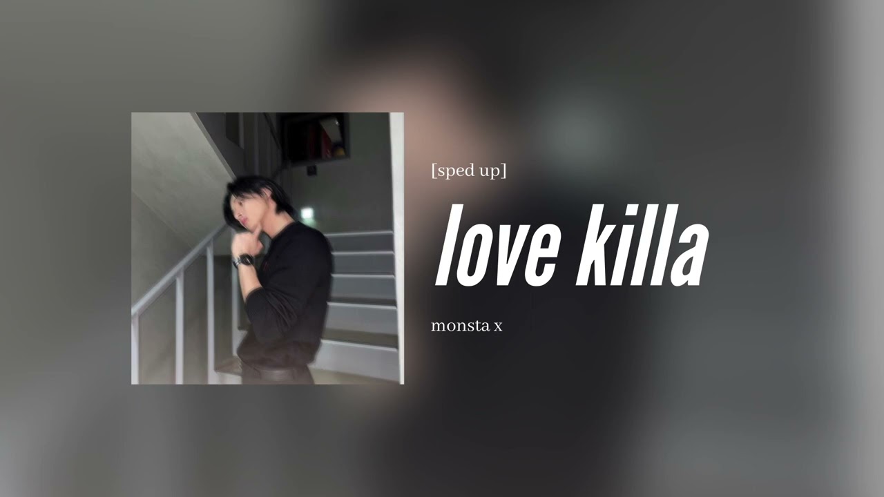 monsta x - love killa [sped up]