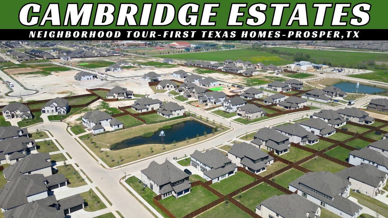 Cambridge Estates | Neighborhood Tour | First Texas Homes | Prosper, TX