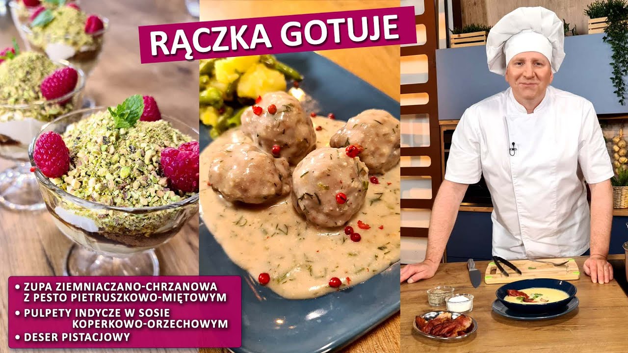 Rączka gotuje: zupa ziemniaczano-chrzanowa, pulpety indycze w orzechowym sosie i deser pistacjowy