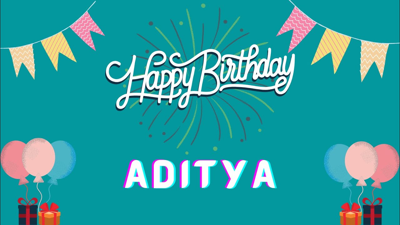 Happy Birthday Aditya Song || Aditya Birthday Song