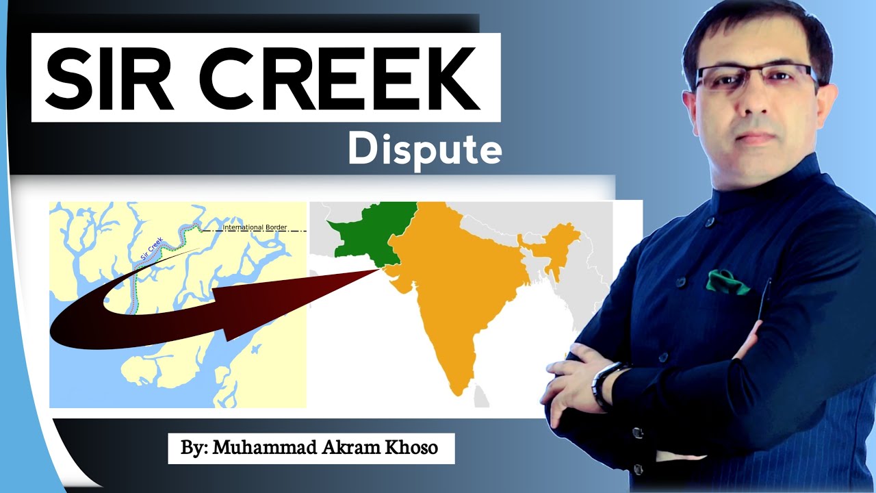 Sir Creek Dispute Between Pakistan and India discussed by | Muhammad Akram Khoso