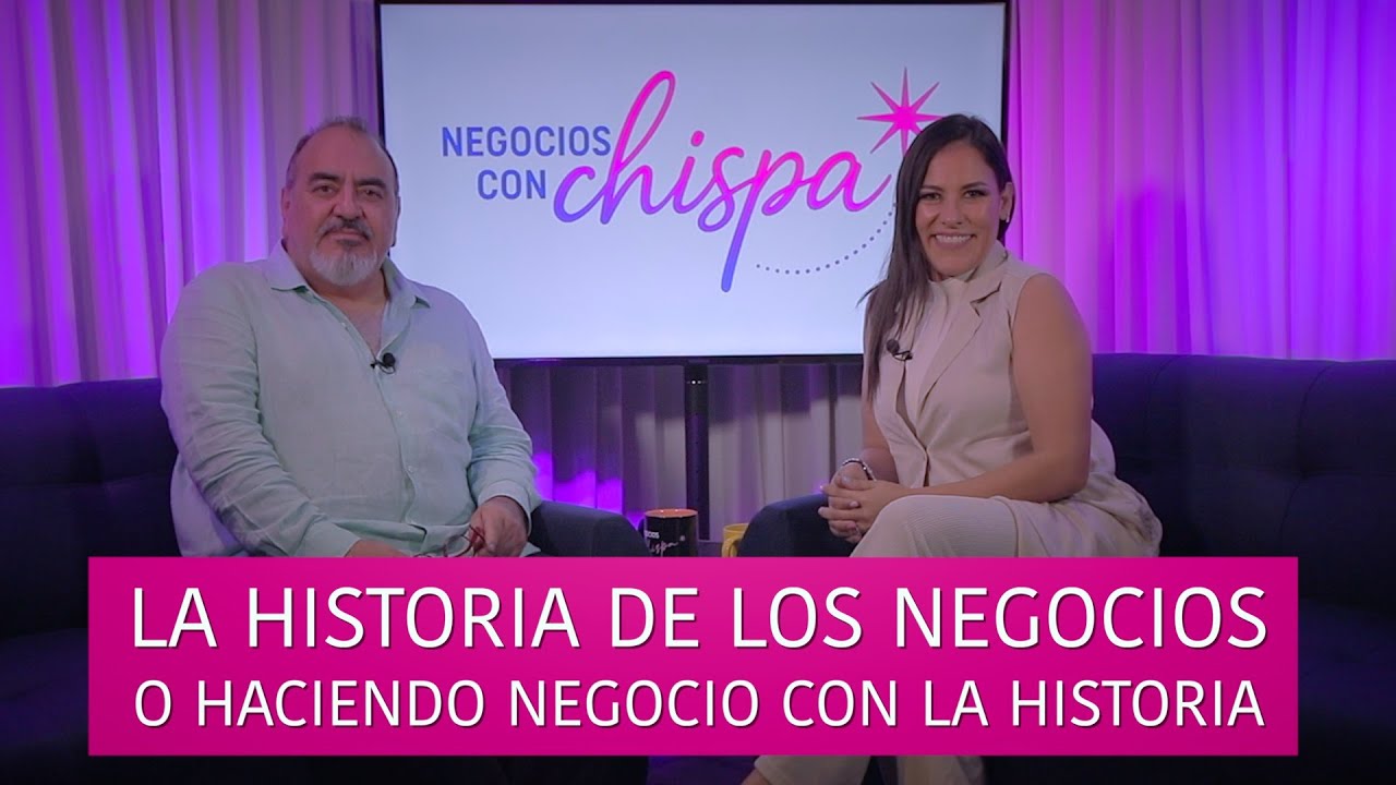 LA HISTORIA DE LOS NEGOCIOS O HACIENDO NEGOCIO CON LA HISTORIA