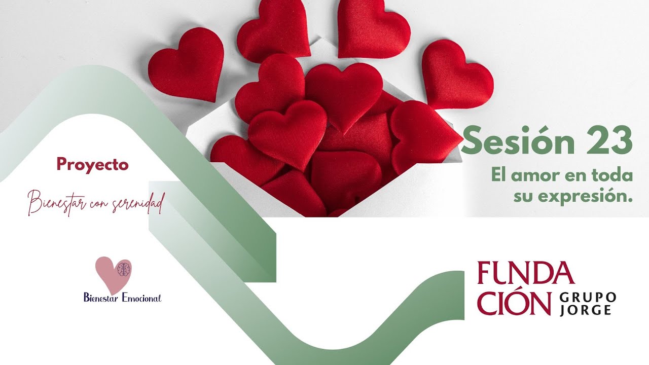 Sesión 23: El Amor en toda su expresión