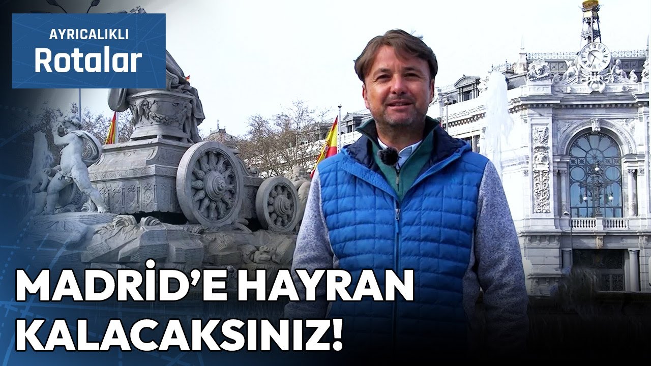 Madrid'in Görmeden Dönmemeniz Gereken En Güzel Rotaları | Ayrıcalıklı Rotalar