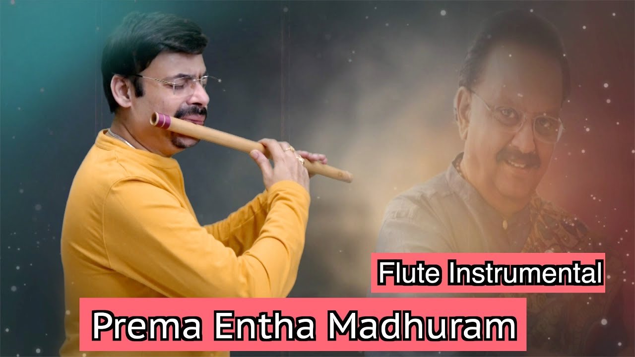 Prema Entha Madhuram | SPB 75th Birthday Tribute | Nagaraju Talluri | Flute Instrumental