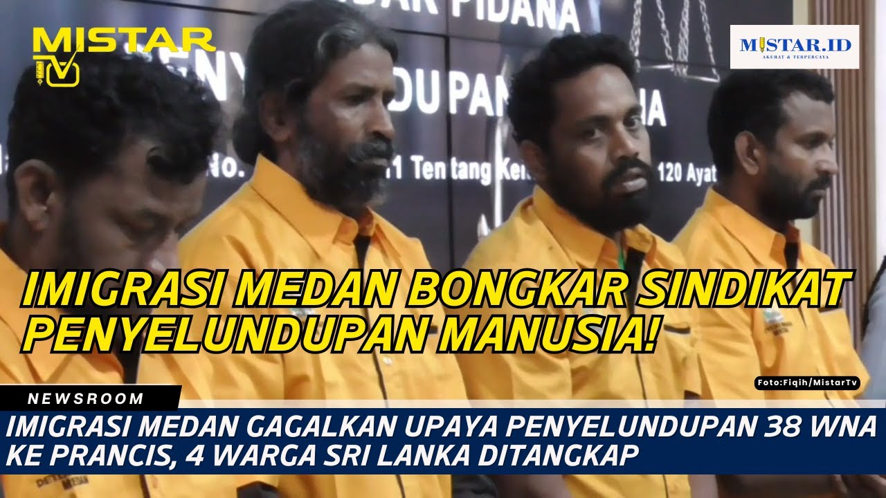 Imigrasi Medan Gagalkan Upaya Penyelundupan 38 WNA ke Prancis, 4 Warga Sri Lanka Ditangkap