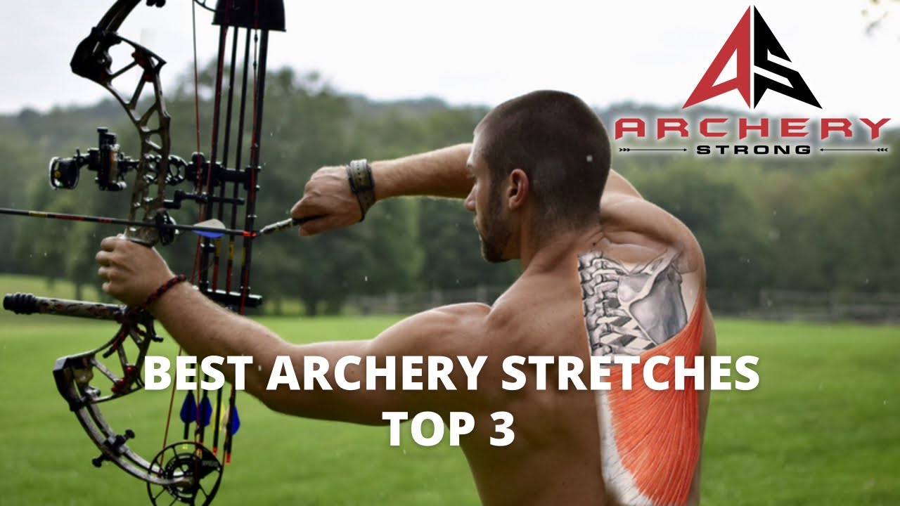 BEST ARCHERY STRETCHES: TOP 3