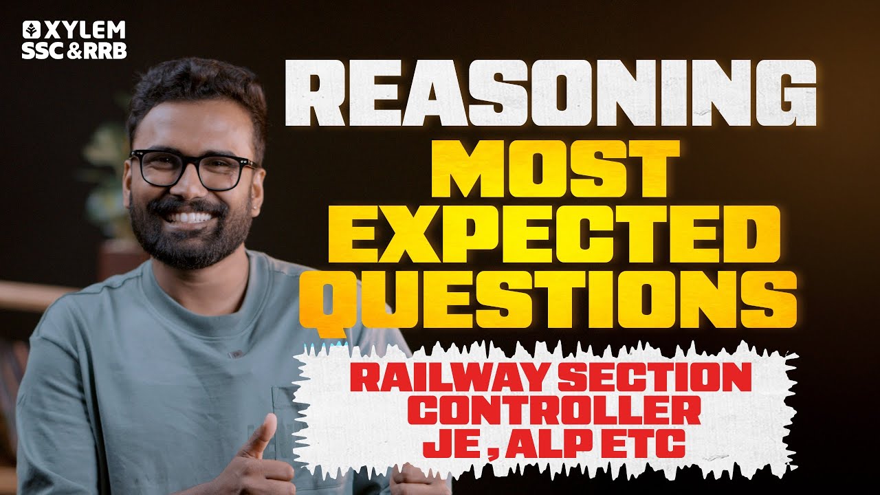 Reasoning Most Expected Questions | Railway Section Controller, JE , ALP etc | Xylem SSC & RRB