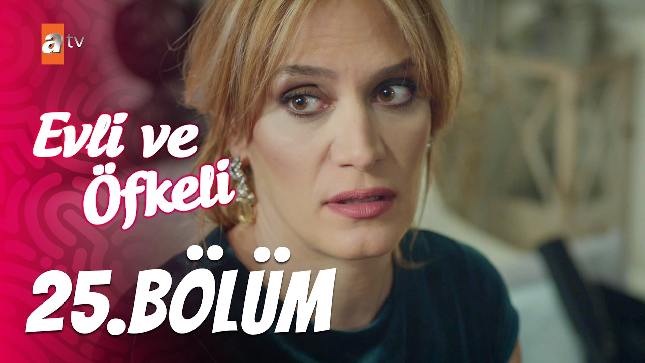 Evli ve Öfkeli 25. Bölüm