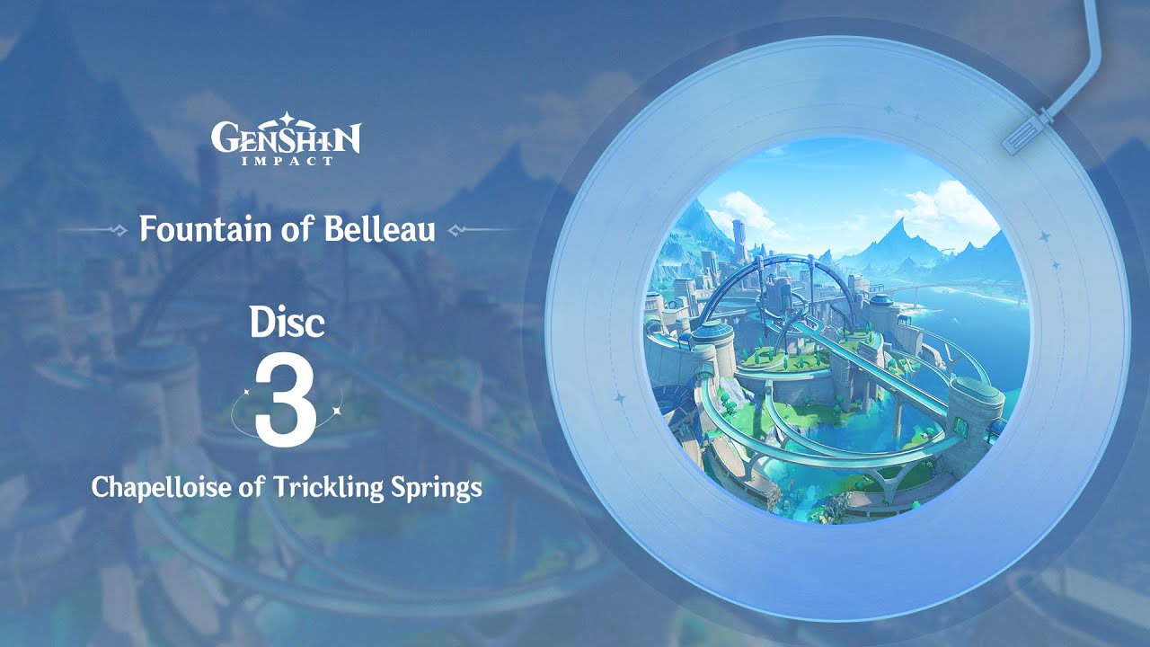 Fountain of Belleau - Disc 3: Chapelloise of Trickling Springs｜Genshin Impact