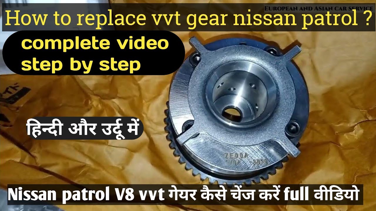 Nissan patrol V8 vvt gear replace | how to chang vvt gear nissan patrol? step by step #vvt #nissan