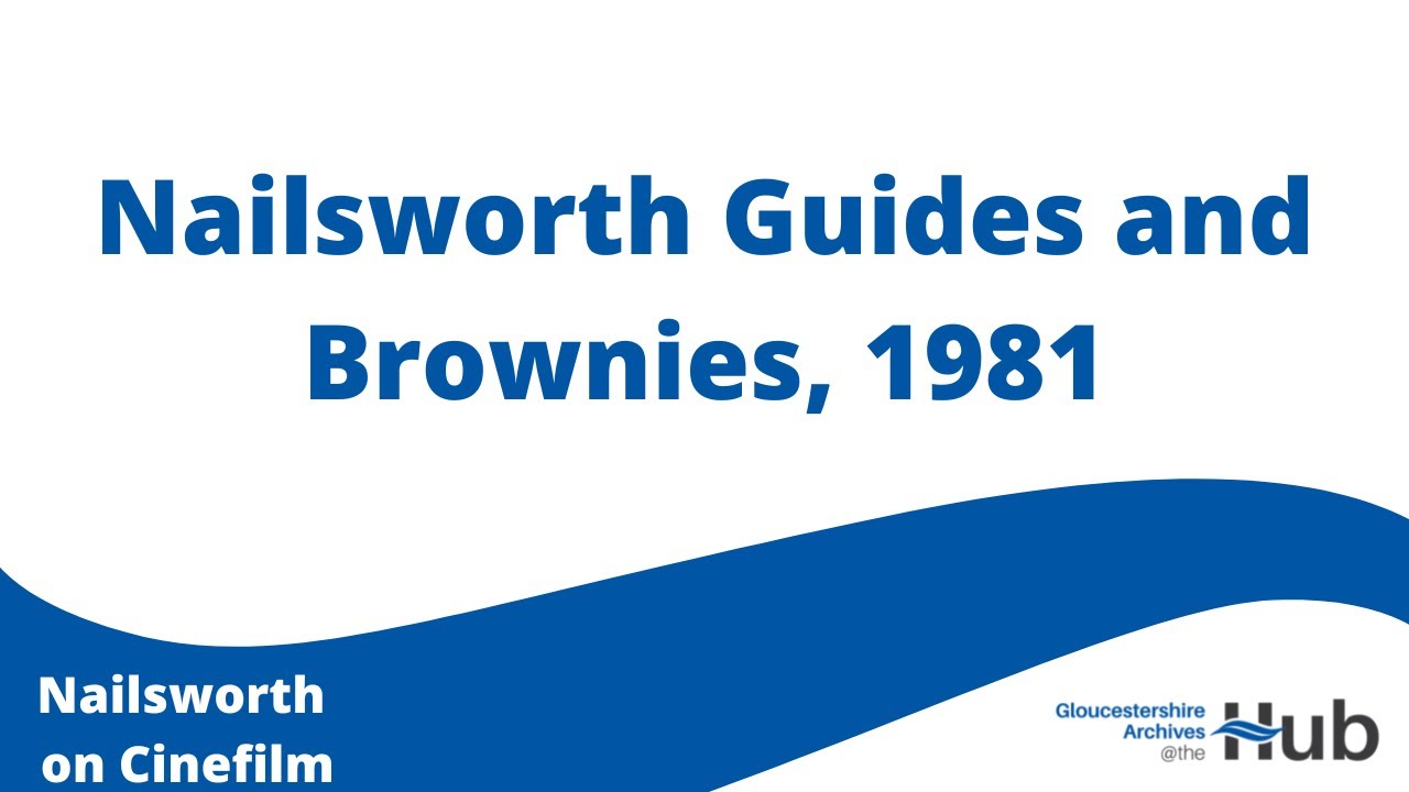 Nailsworth Guides and Brownies, 1981
