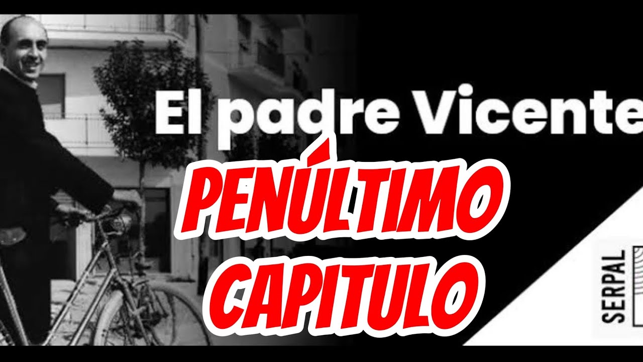 El Padre Vicente diario de un Cura de Barrio - Cap. 79 Si Cristo Volviese (pen&uacute;ltimo Capitulo)