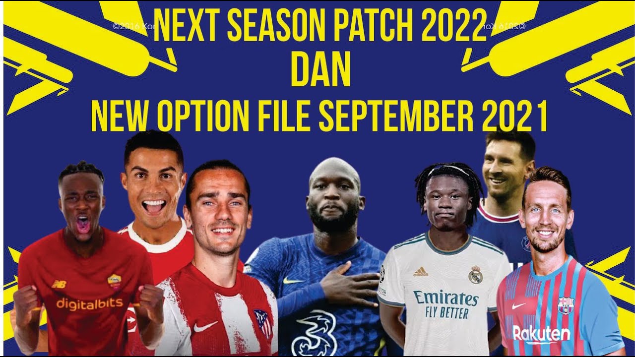 PES 2017 NEXT SEASON PATCH 2022 AND NEW OPTION FILE SEPTEMBER 2021