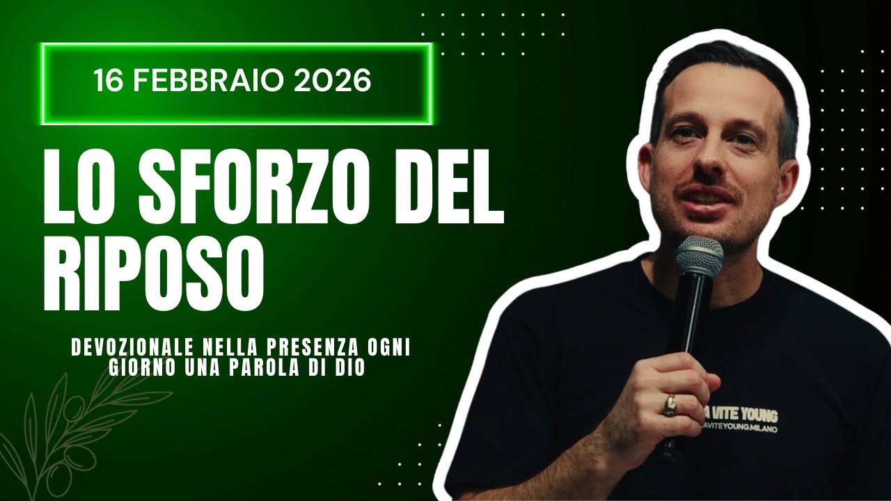 16 febbraio - Il Vangelo della Grazia - Lo sforzo del riposo