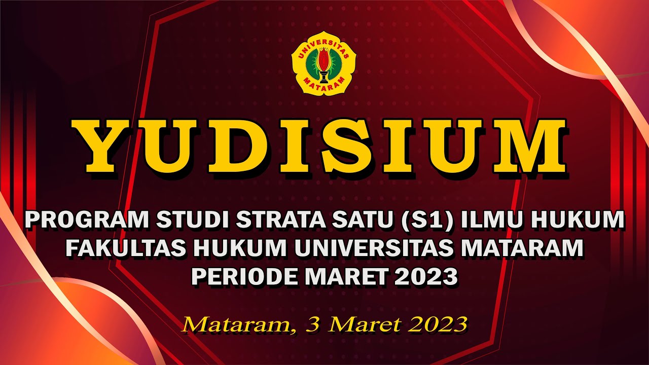 Yudisium Program Studi S1 Ilmu Hukum Fakultas Hukum Unram Periode Maret 2023