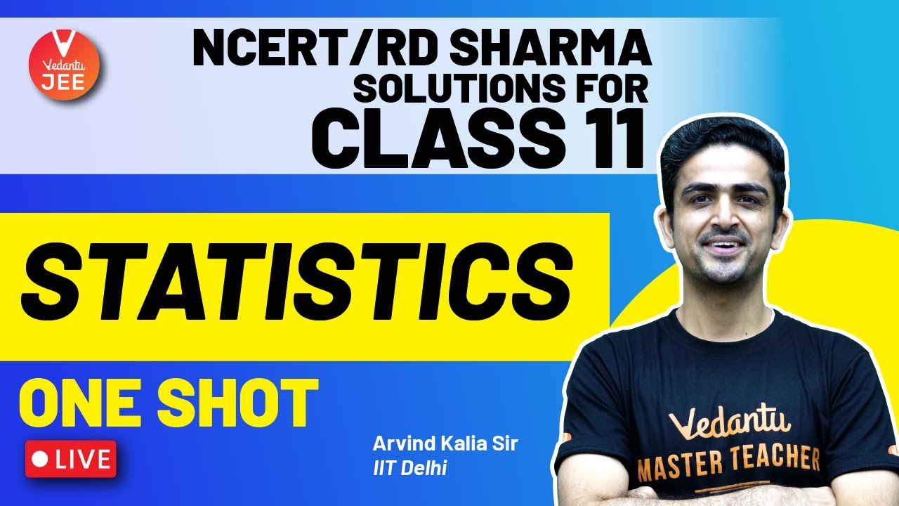 Statistics | NCERT/RD Sharma Solutions for Class 11 Maths 📖 | Arvind Kalia Sir | Vedantu JEE