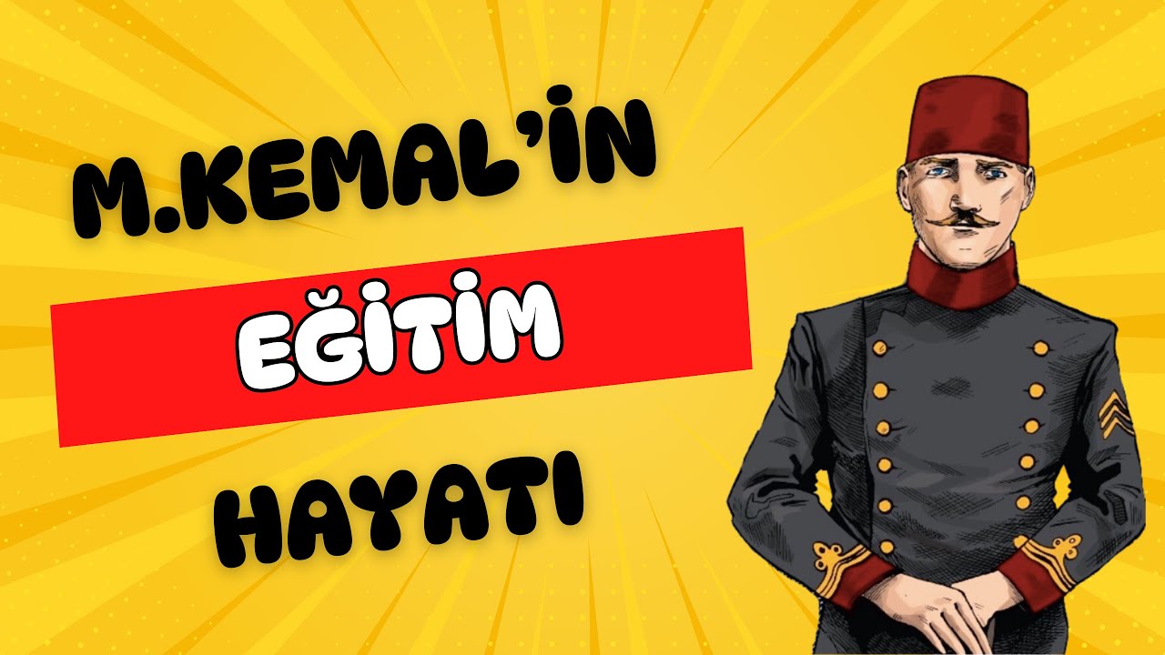 Bir Kahraman Doğuyor | Mustafa Kemal'in Eğitim Hayatı | 8. Sınıf
