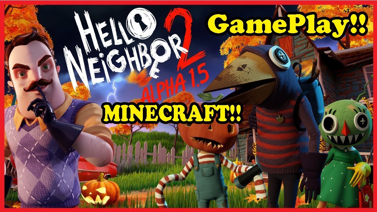Hello Neighbor 2 Alpha 1.5 Minecraft *GamePlay*