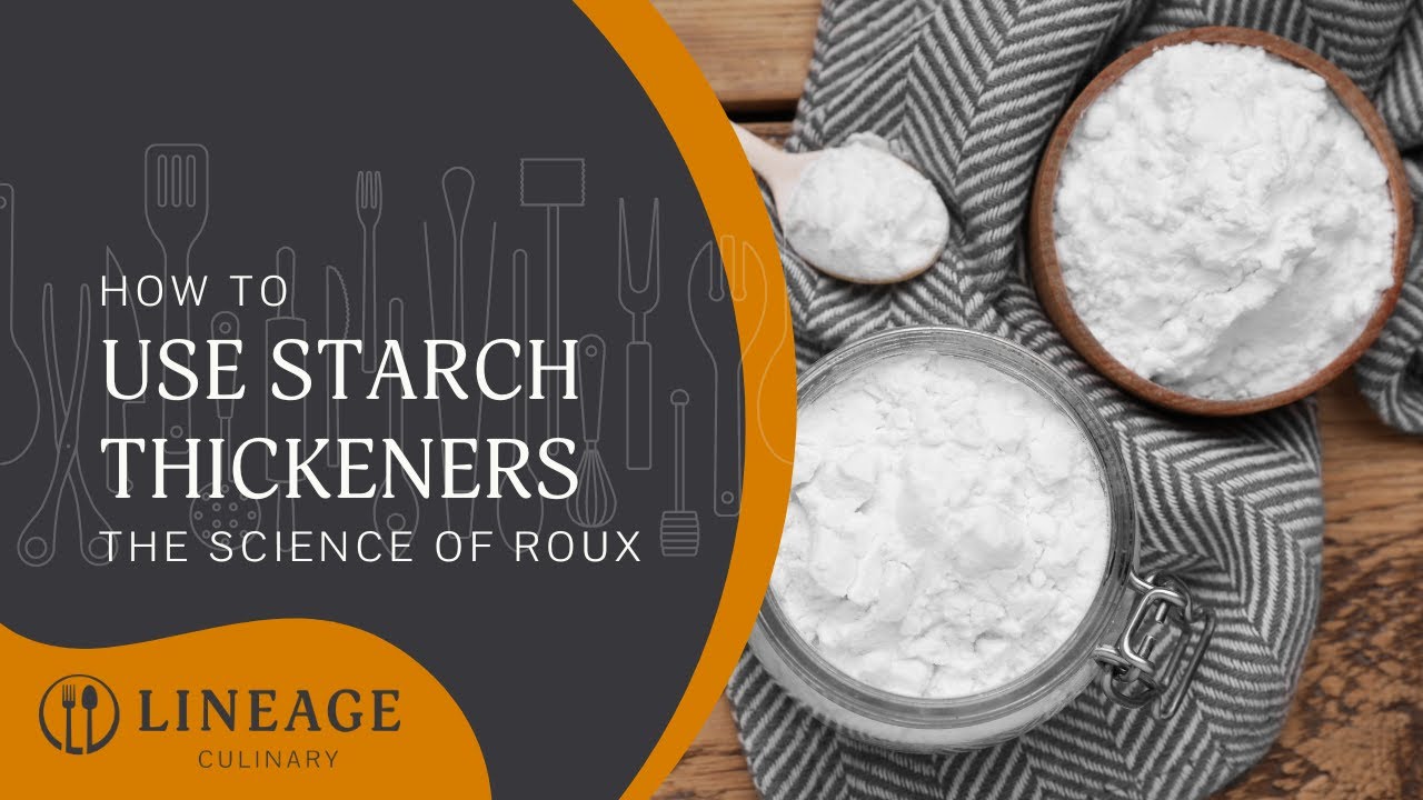How to Use Starch Thickeners: The Science of Roux