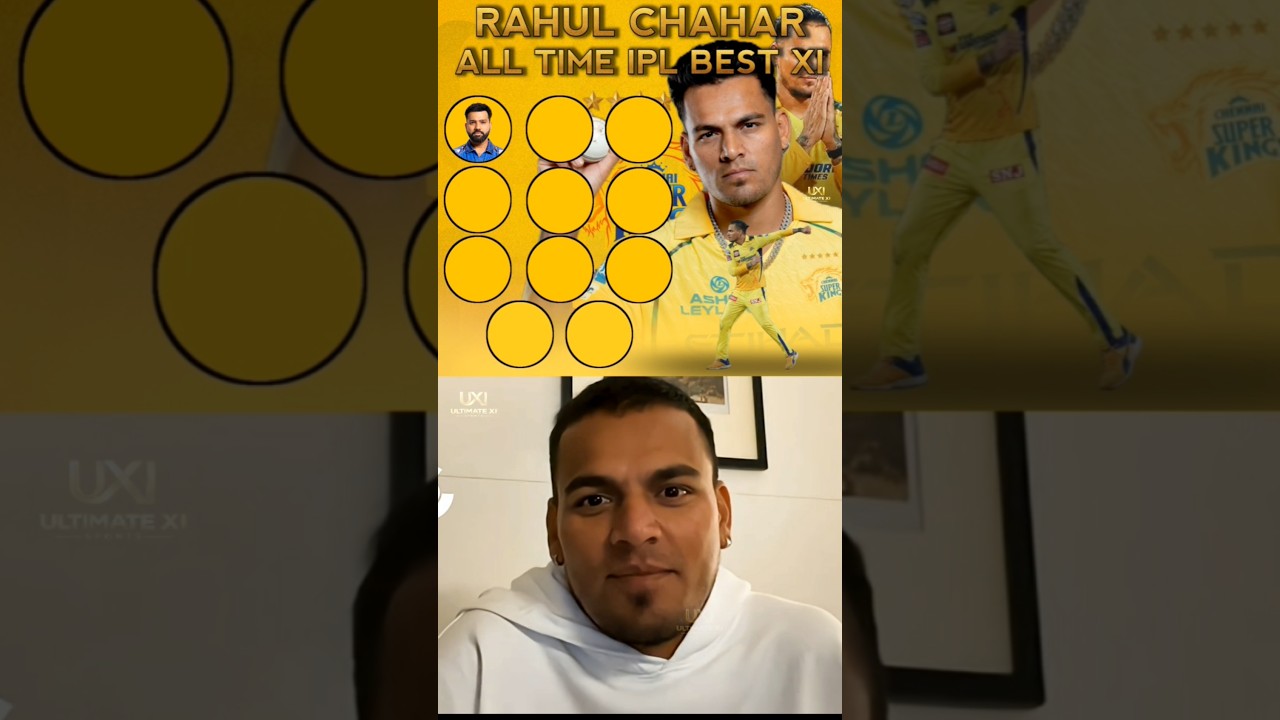 Rahul Chahar Pick His Ultimate All Time IPL Best XI.     #rahulchahar #rahulchaharbestXI #ipl #trend