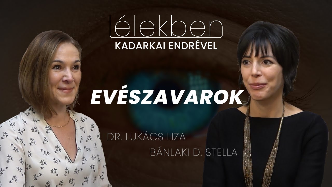 Lélekben - EVÉSZAVAROK - Dr. Lukács Liza és Bánlaki D. Stella (Klubrádió)