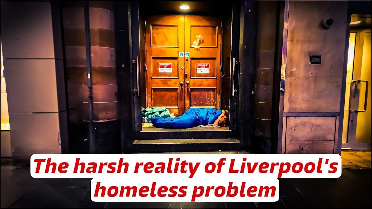 The harsh reality of Liverpools homeless problem