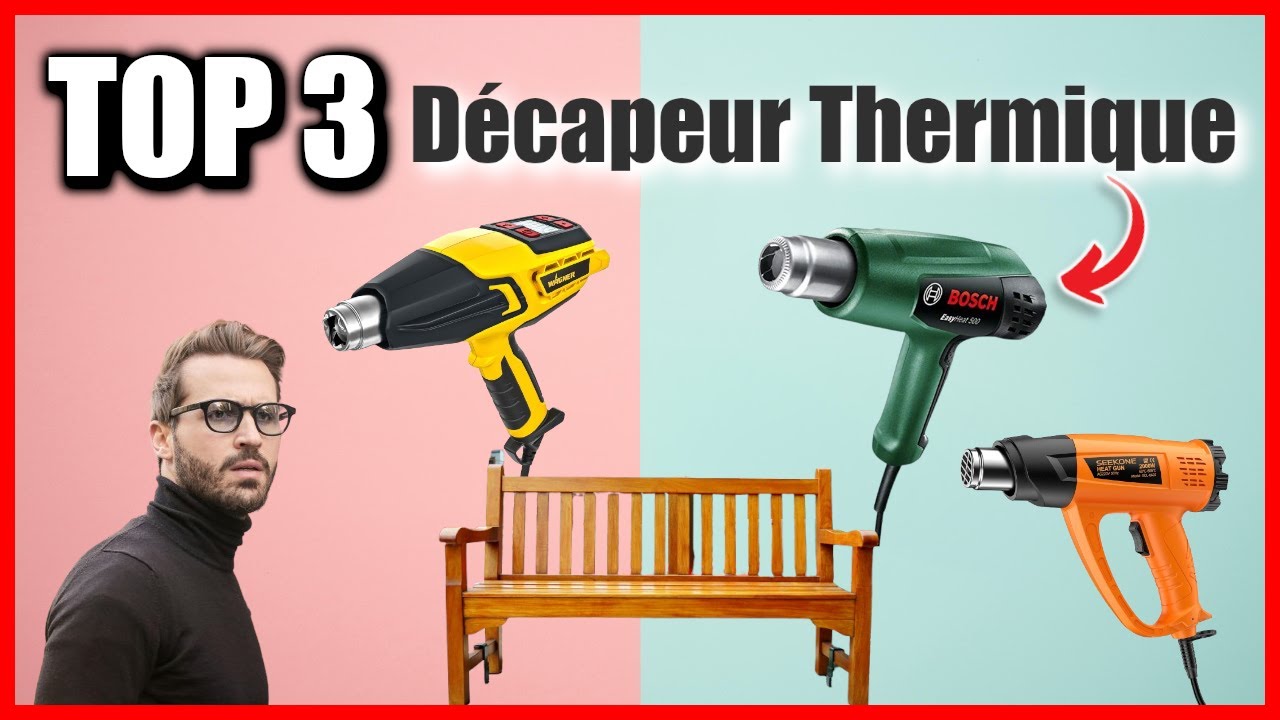 TOP 3 : MEILLEUR DECAPEUR THERMIQUE 2024