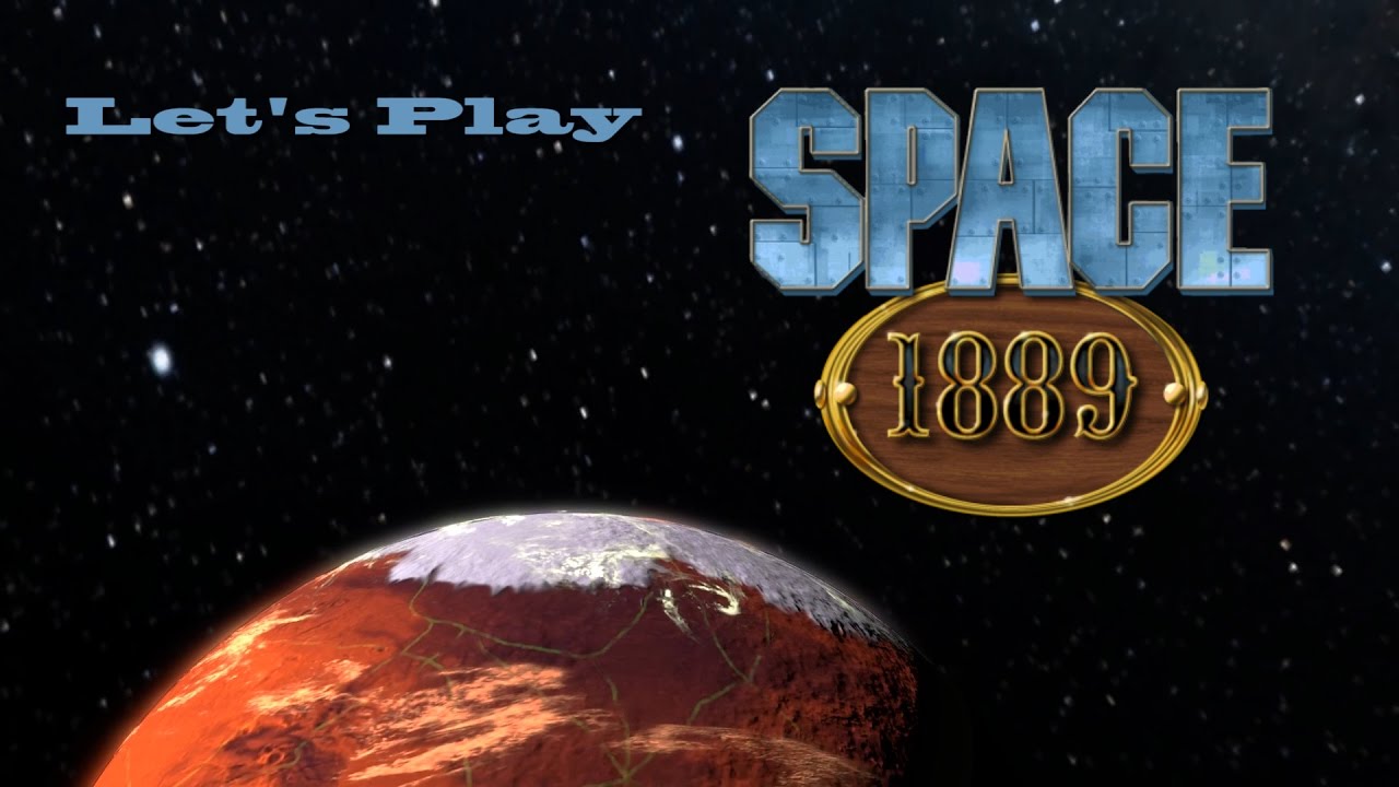 Space 1889 Let's Play: 