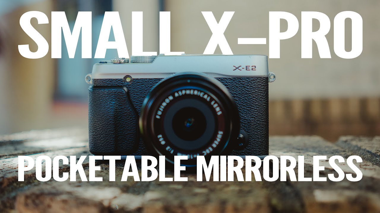 Fujifilm X-E2 The Most Pocketable MIrrorless Camera?