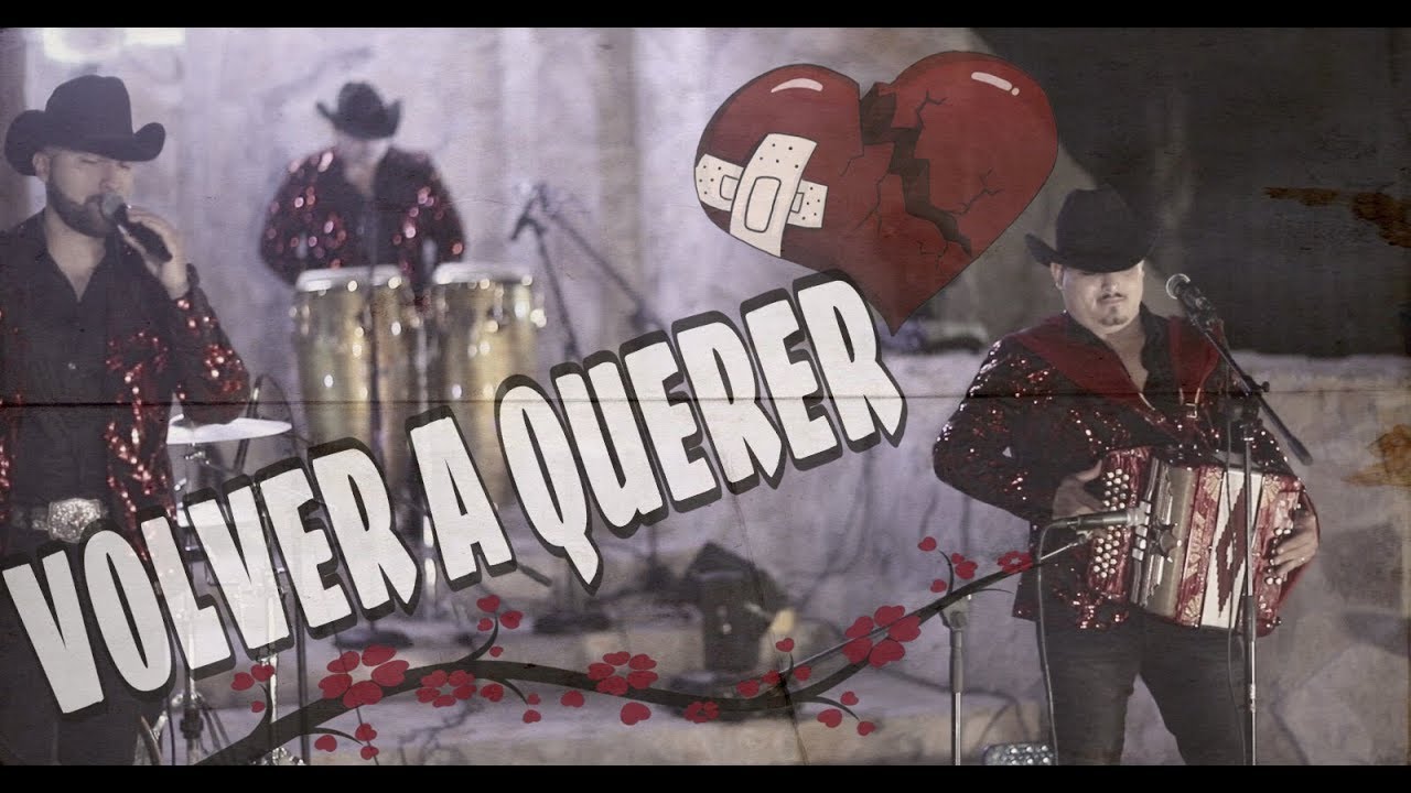 Impostores De Nuevo Leon - Volver A Querer