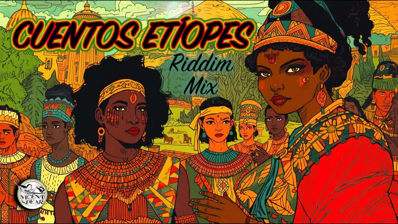 🇪🇹Cuentos Etíopes Riddim Mix🇪🇹/ #Oneriddim Series 06#