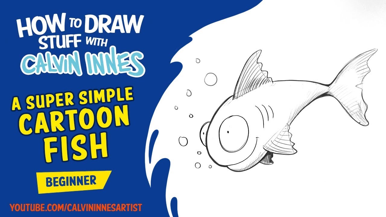 How To Draw: A Super Simple Cartoon Fish by Calvin Innes