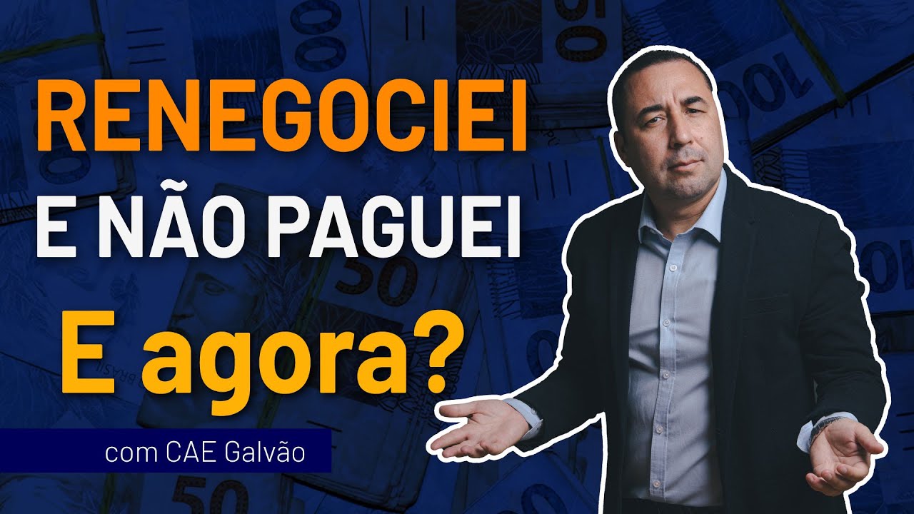 Renegociei a D&iacute;vida e N&atilde;o Paguei, E AGORA? | com Cae Galv&atilde;o
