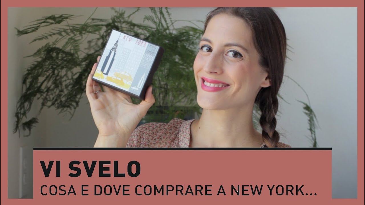 Vi svelo COSA E DOVE COMPRARE a New York...